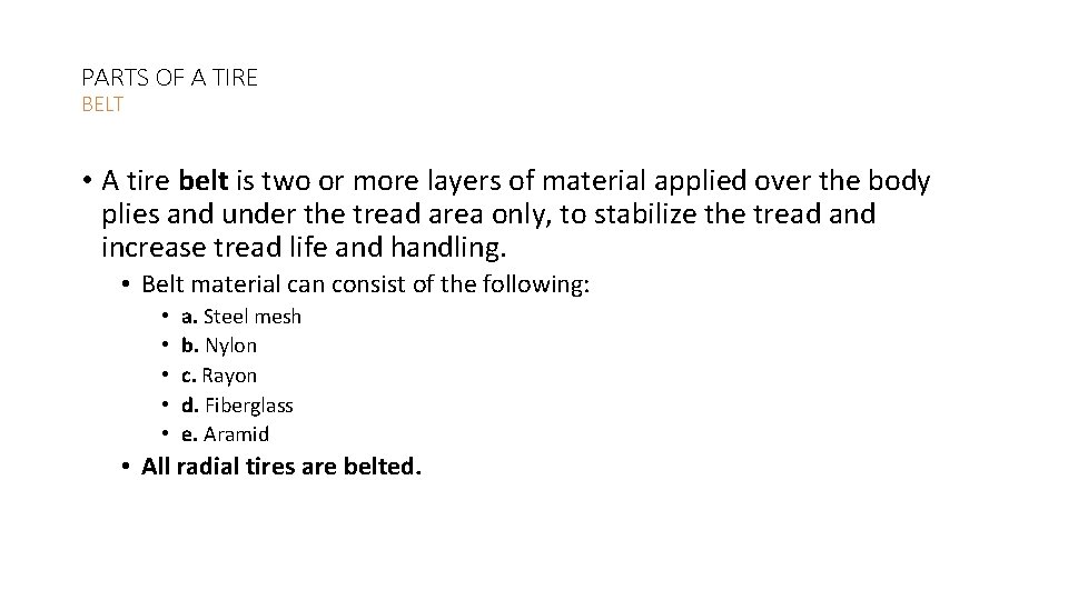 PARTS OF A TIRE BELT • A tire belt is two or more layers