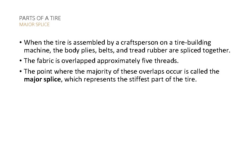 PARTS OF A TIRE MAJOR SPLICE • When the tire is assembled by a