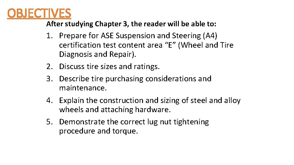 OBJECTIVES After studying Chapter 3, the reader will be able to: 1. Prepare for