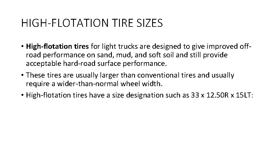 HIGH-FLOTATION TIRE SIZES • High-flotation tires for light trucks are designed to give improved