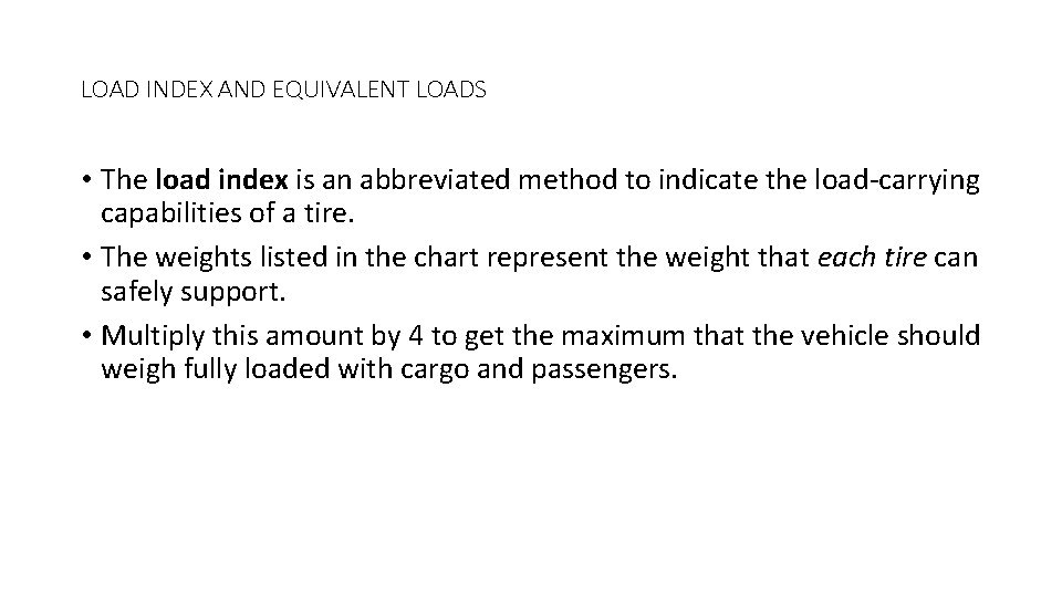 LOAD INDEX AND EQUIVALENT LOADS • The load index is an abbreviated method to