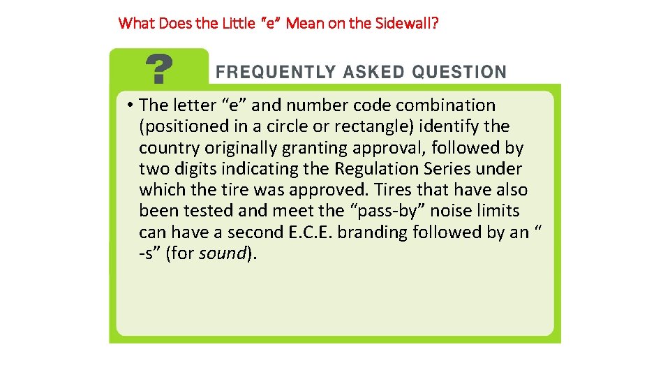 What Does the Little “e” Mean on the Sidewall? • The letter “e” and