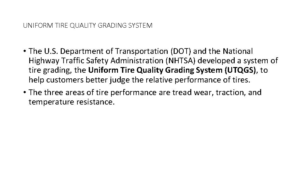 UNIFORM TIRE QUALITY GRADING SYSTEM • The U. S. Department of Transportation (DOT) and