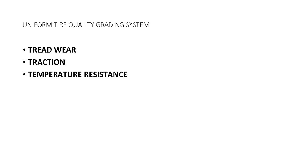 UNIFORM TIRE QUALITY GRADING SYSTEM • TREAD WEAR • TRACTION • TEMPERATURE RESISTANCE 