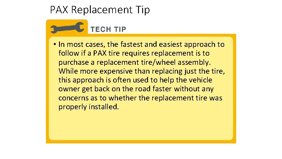 PAX Replacement Tip • In most cases, the fastest and easiest approach to follow