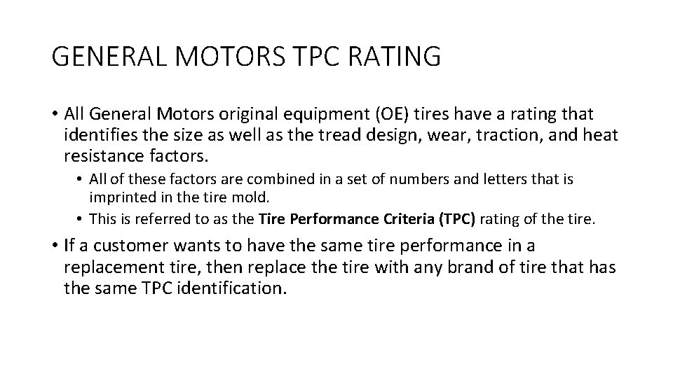 GENERAL MOTORS TPC RATING • All General Motors original equipment (OE) tires have a