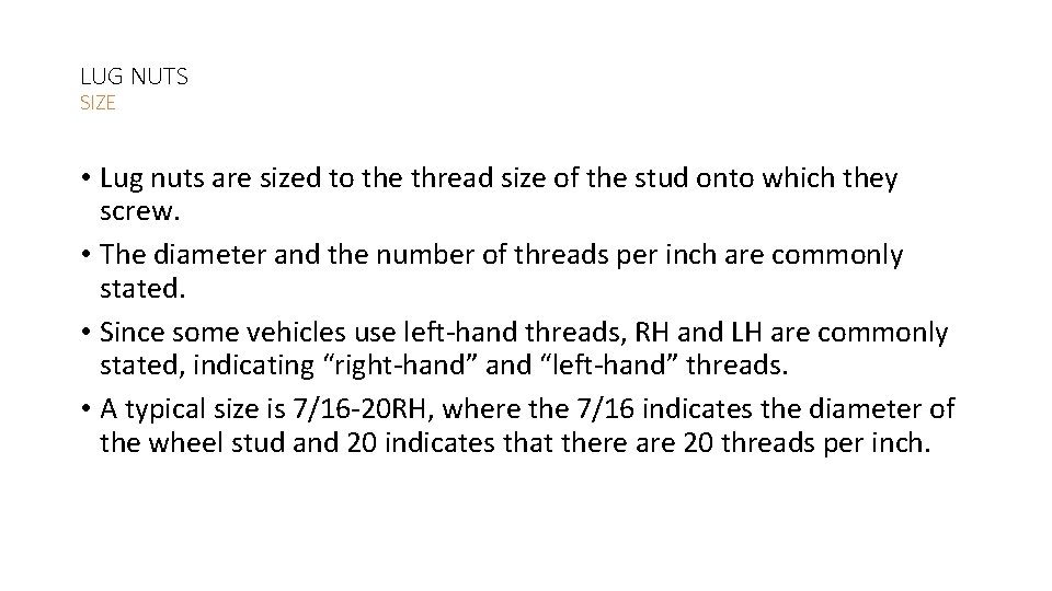 LUG NUTS SIZE • Lug nuts are sized to the thread size of the