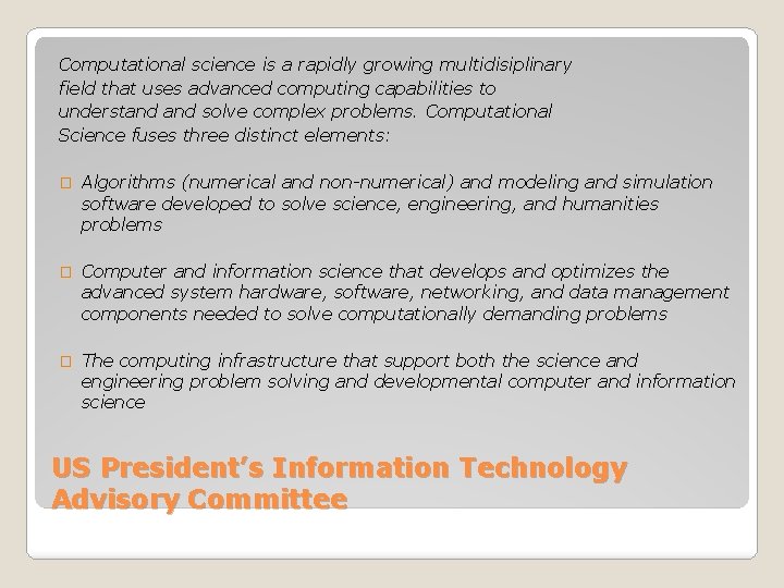 Computational science is a rapidly growing multidisiplinary field that uses advanced computing capabilities to