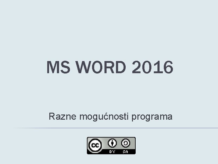 MS WORD 2016 Razne mogućnosti programa 