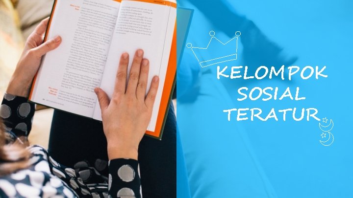 KELOMPOK SOSIAL TERATUR KELOMPOK SOSIAL TERATUR