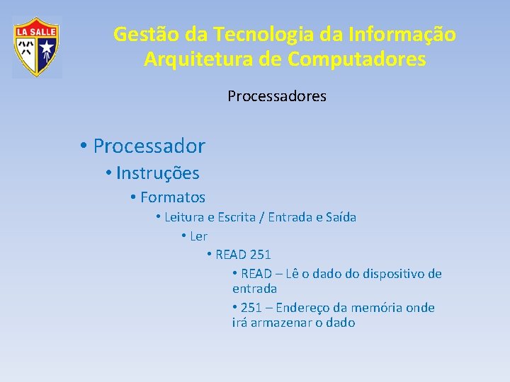 Gestão da Tecnologia da Informação Arquitetura de Computadores Processadores • Processador • Instruções •