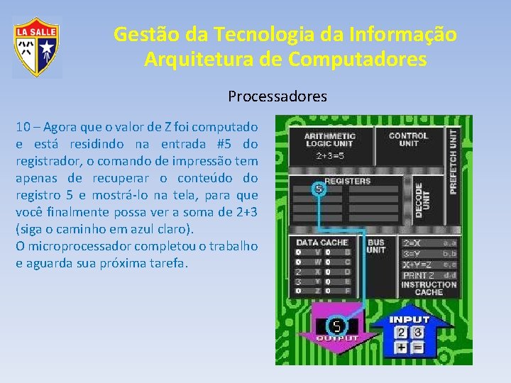 Gestão da Tecnologia da Informação Arquitetura de Computadores Processadores 10 – Agora que o