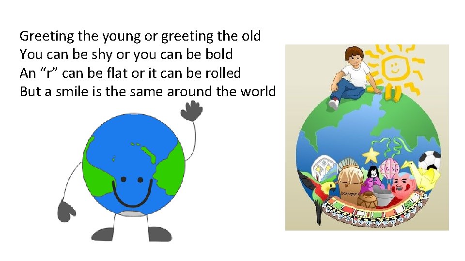 Greeting the young or greeting the old You can be shy or you can