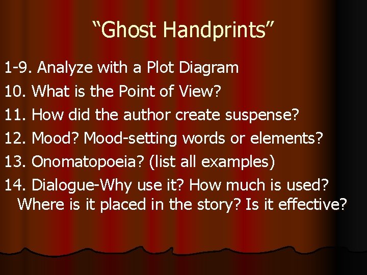 “Ghost Handprints” 1 -9. Analyze with a Plot Diagram 10. What is the Point