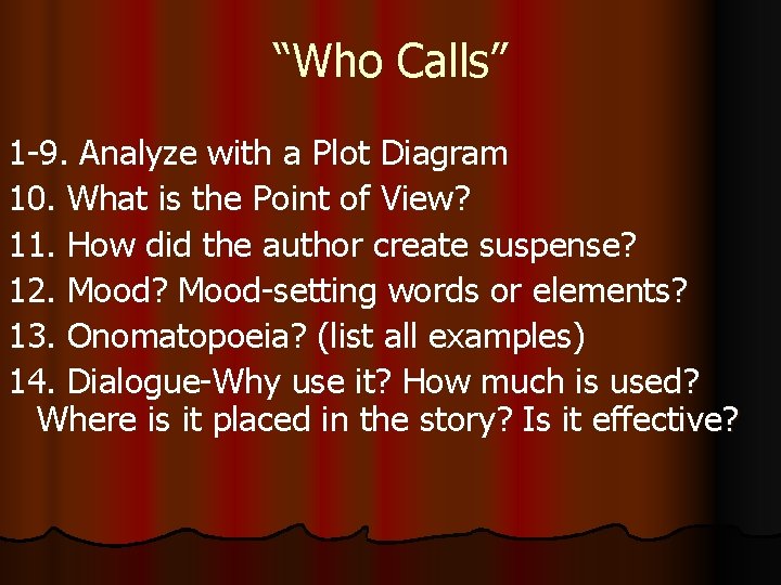 “Who Calls” 1 -9. Analyze with a Plot Diagram 10. What is the Point