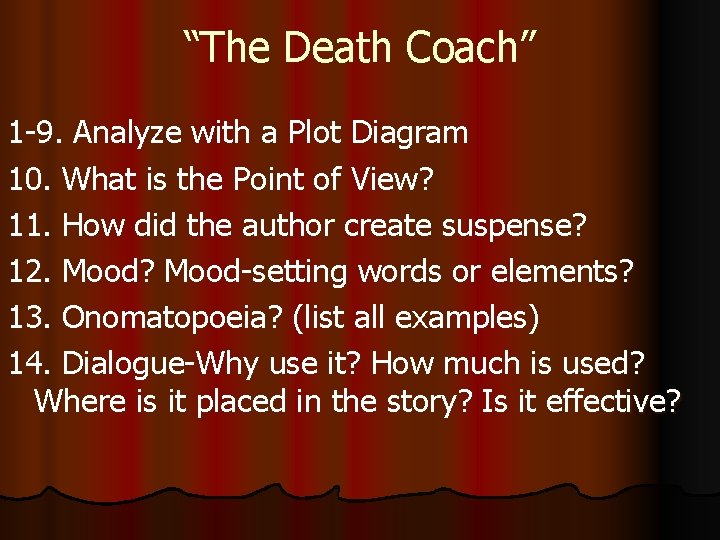 “The Death Coach” 1 -9. Analyze with a Plot Diagram 10. What is the