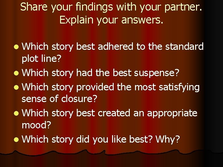 Share your findings with your partner. Explain your answers. l Which story best adhered