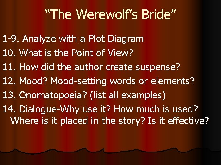 “The Werewolf’s Bride” 1 -9. Analyze with a Plot Diagram 10. What is the