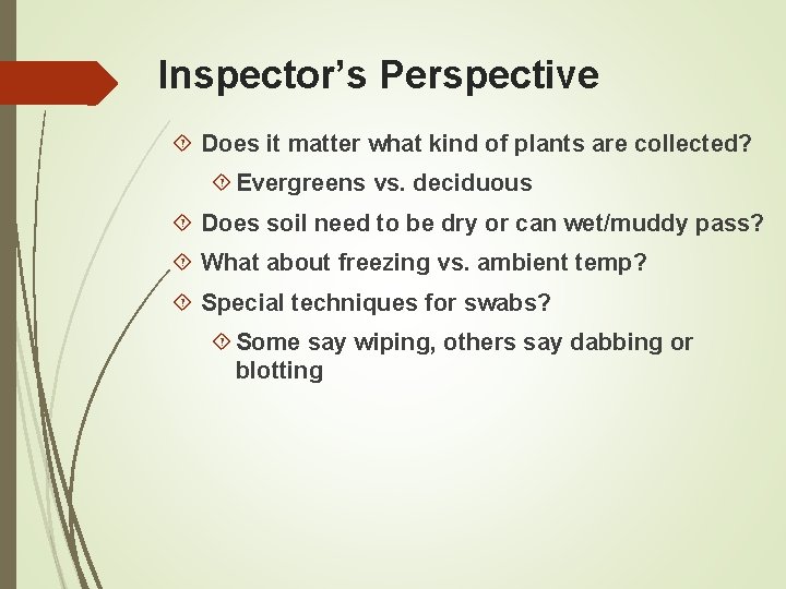Inspector’s Perspective Does it matter what kind of plants are collected? Evergreens vs. deciduous