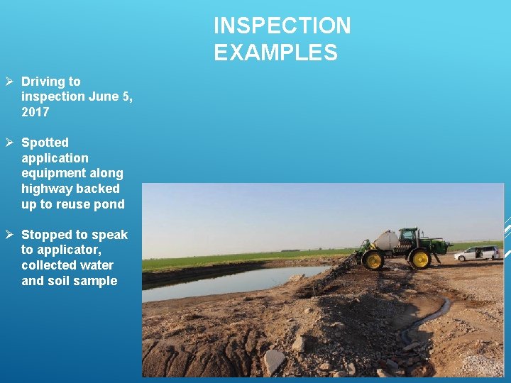 INSPECTION EXAMPLES Ø Driving to inspection June 5, 2017 Ø Spotted application equipment along