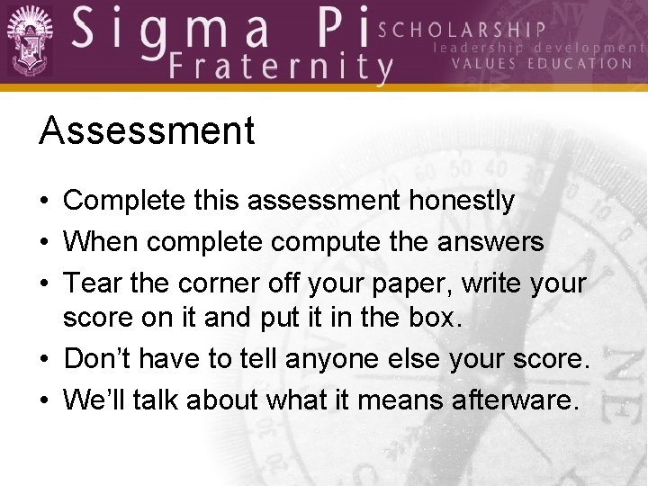 Assessment • Complete this assessment honestly • When complete compute the answers • Tear