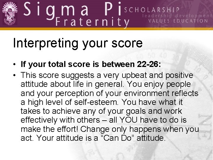 Interpreting your score • If your total score is between 22 -26: • This