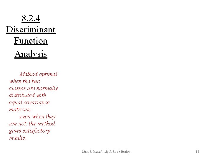 8. 2. 4 Discriminant Function Analysis Method optimal when the two classes are normally