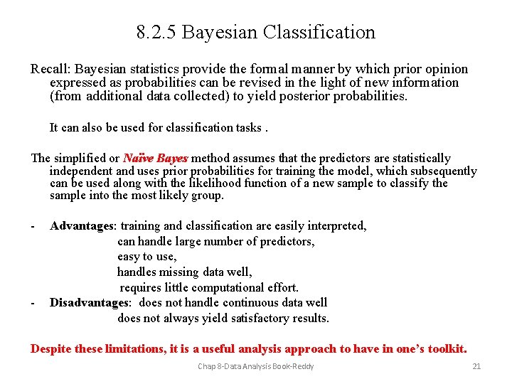8. 2. 5 Bayesian Classification Recall: Bayesian statistics provide the formal manner by which