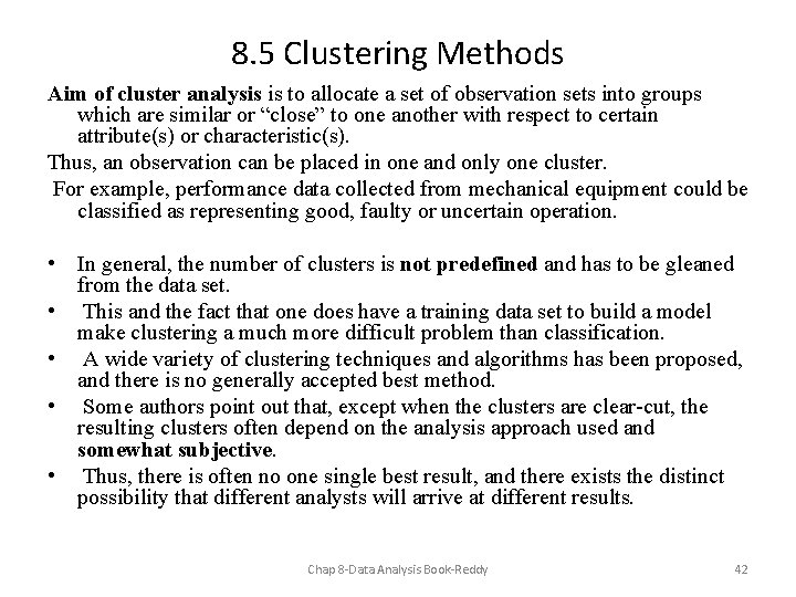 8. 5 Clustering Methods Aim of cluster analysis is to allocate a set of