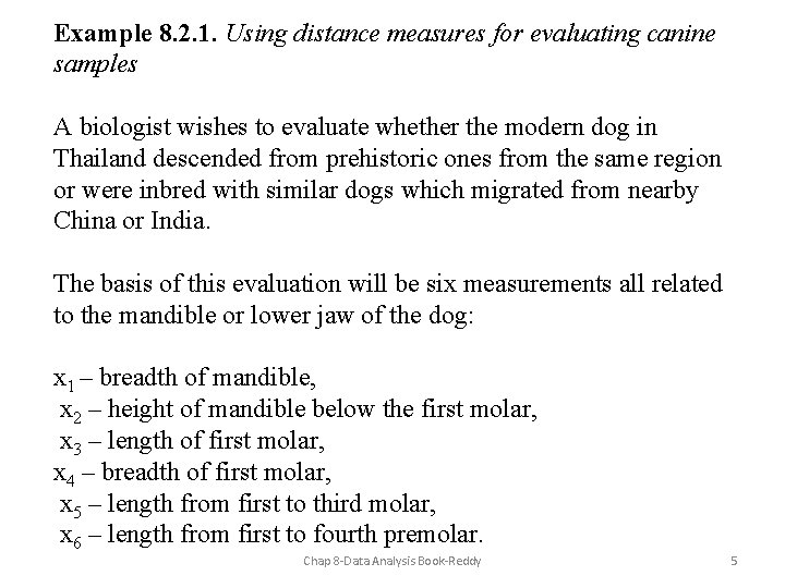 Example 8. 2. 1. Using distance measures for evaluating canine samples A biologist wishes