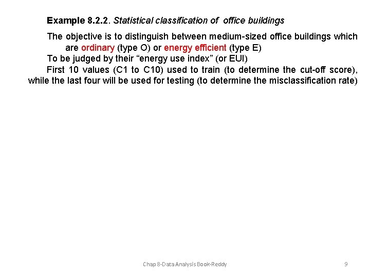 Example 8. 2. 2. Statistical classification of office buildings The objective is to distinguish