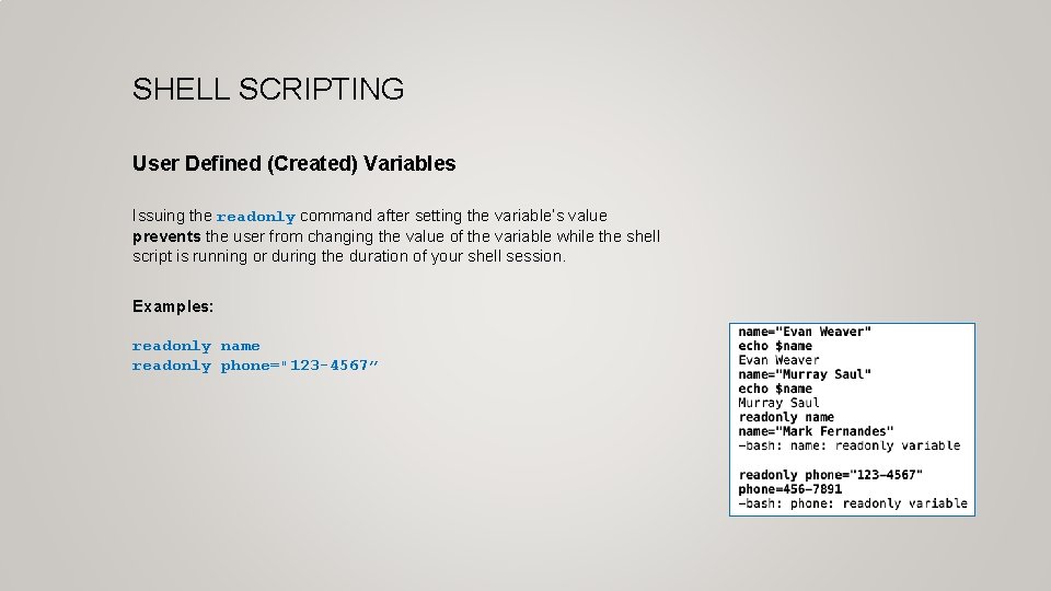SHELL SCRIPTING User Defined (Created) Variables Issuing the readonly command after setting the variable’s