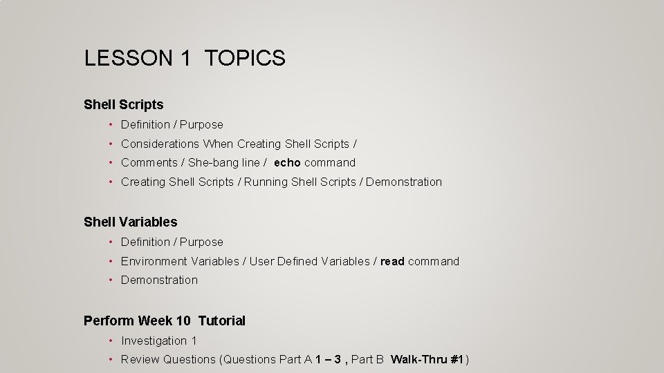LESSON 1 TOPICS Shell Scripts • Definition / Purpose • Considerations When Creating Shell