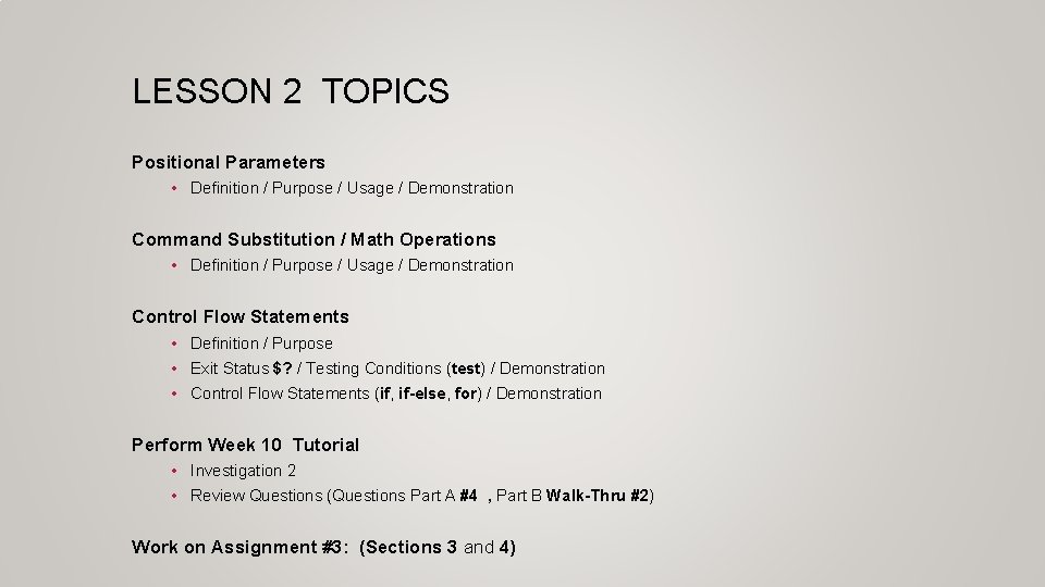 LESSON 2 TOPICS Positional Parameters • Definition / Purpose / Usage / Demonstration Command