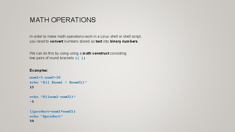 MATH OPERATIONS In order to make math operations work in a Linux shell or