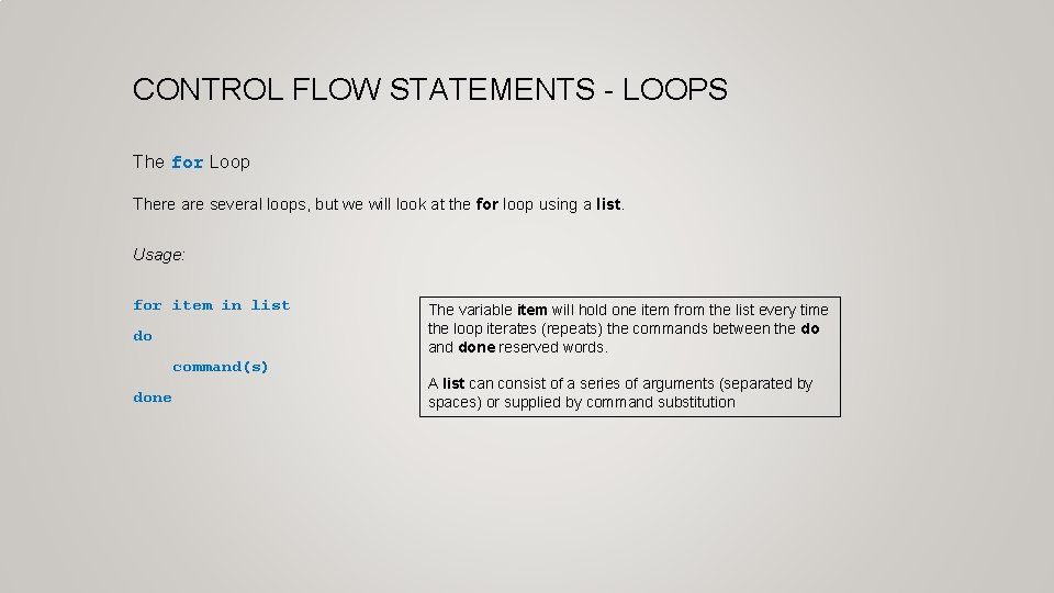 CONTROL FLOW STATEMENTS - LOOPS The for Loop There are several loops, but we