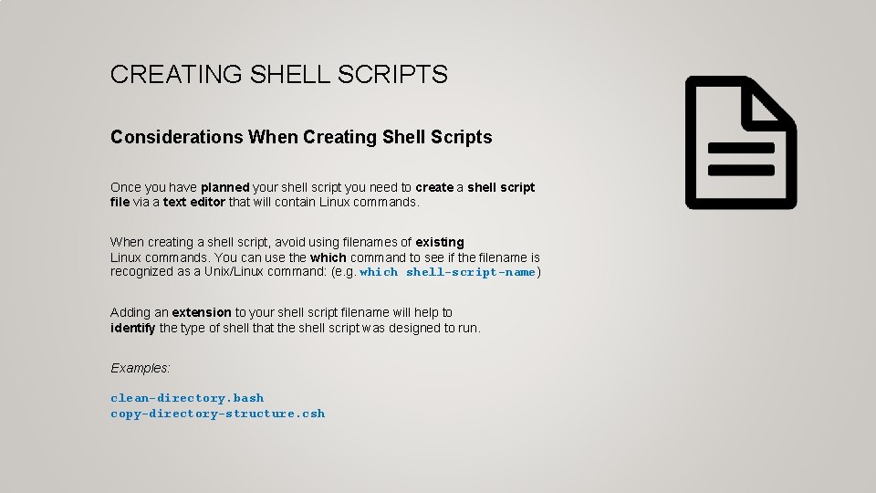 CREATING SHELL SCRIPTS Considerations When Creating Shell Scripts Once you have planned your shell