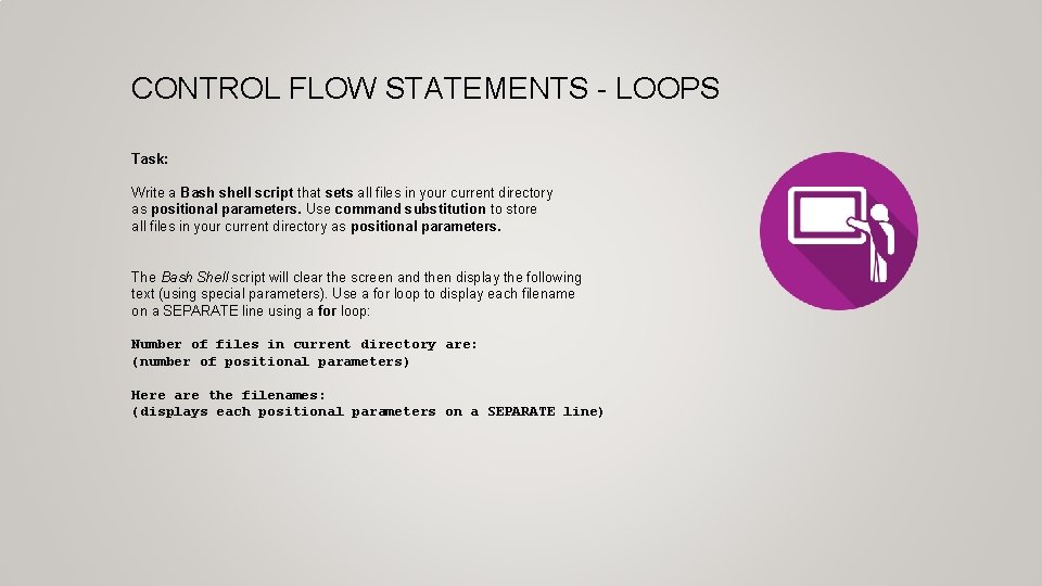 CONTROL FLOW STATEMENTS - LOOPS Task: Write a Bash shell script that sets all