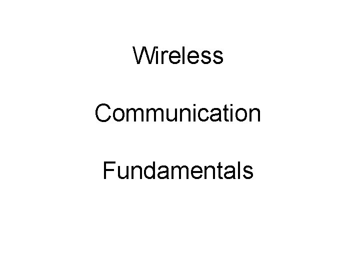 Wireless Communication Fundamentals 