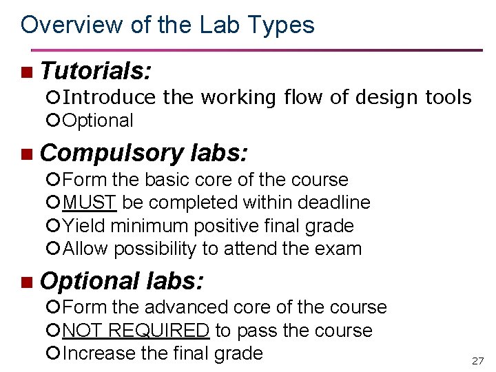 Overview of the Lab Types n Tutorials: Introduce the working flow of design tools