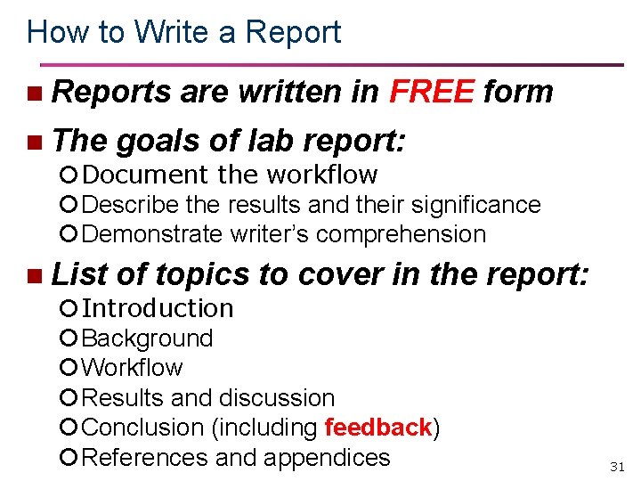 How to Write a Report n Reports are written in FREE form n The