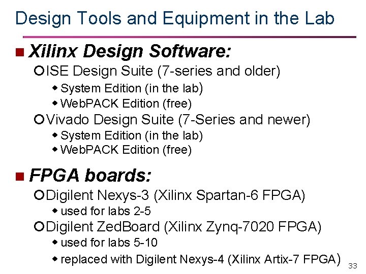 Design Tools and Equipment in the Lab n Xilinx Design Software: ISE Design Suite