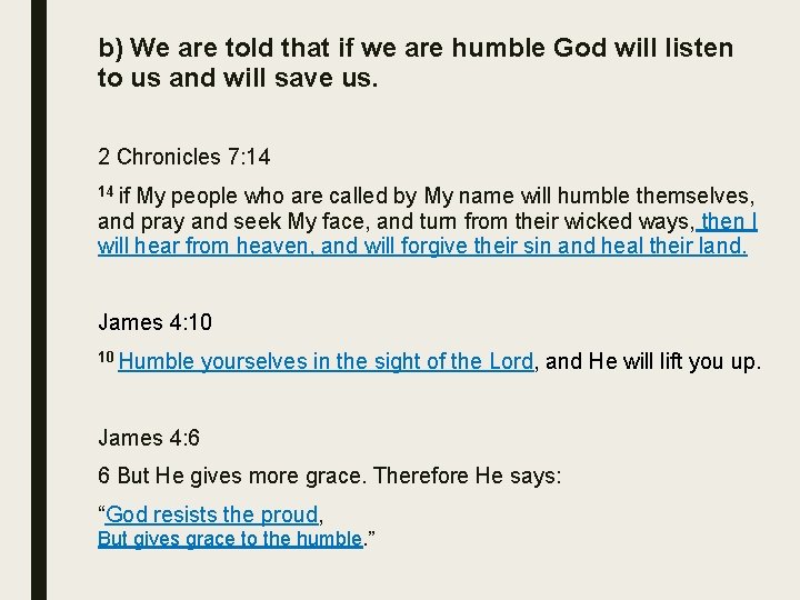 b) We are told that if we are humble God will listen to us