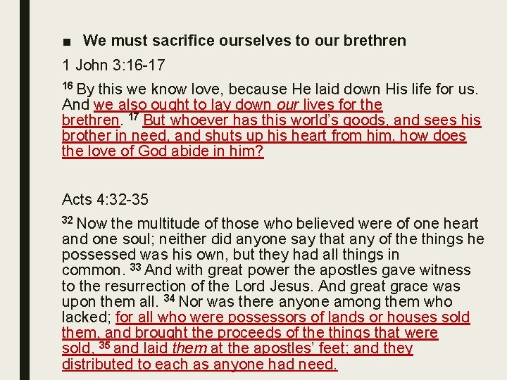 ■ We must sacrifice ourselves to our brethren 1 John 3: 16 -17 16