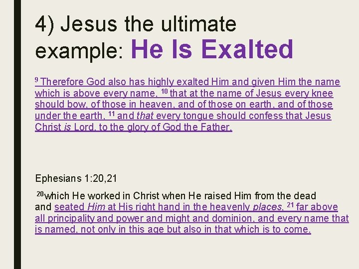 4) Jesus the ultimate example: He Is Exalted 9 Therefore God also has highly
