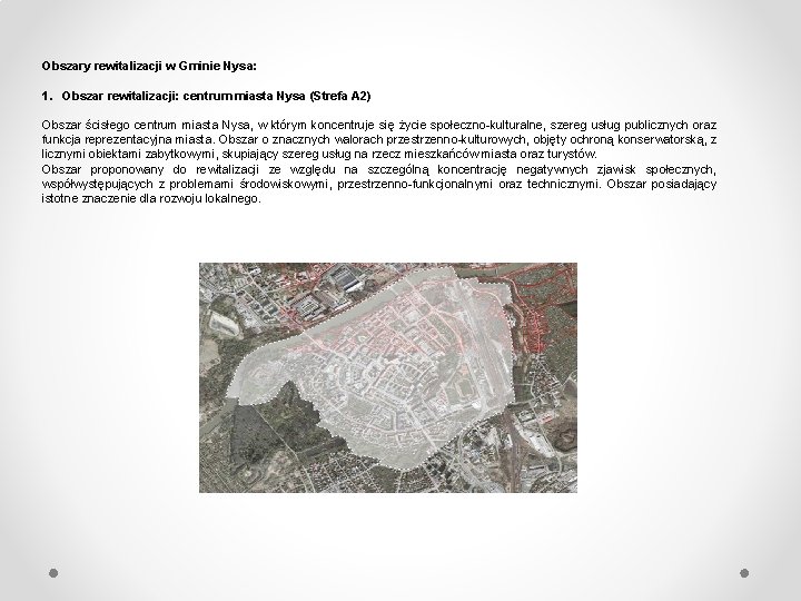 Obszary rewitalizacji w Gminie Nysa: 1. Obszar rewitalizacji: centrum miasta Nysa (Strefa A 2)