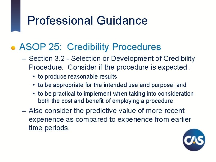 Professional Guidance ASOP 25: Credibility Procedures – Section 3. 2 - Selection or Development