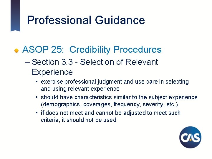 Professional Guidance ASOP 25: Credibility Procedures – Section 3. 3 - Selection of Relevant
