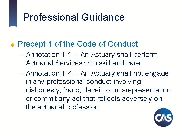 Professional Guidance Precept 1 of the Code of Conduct – Annotation 1 -1 --