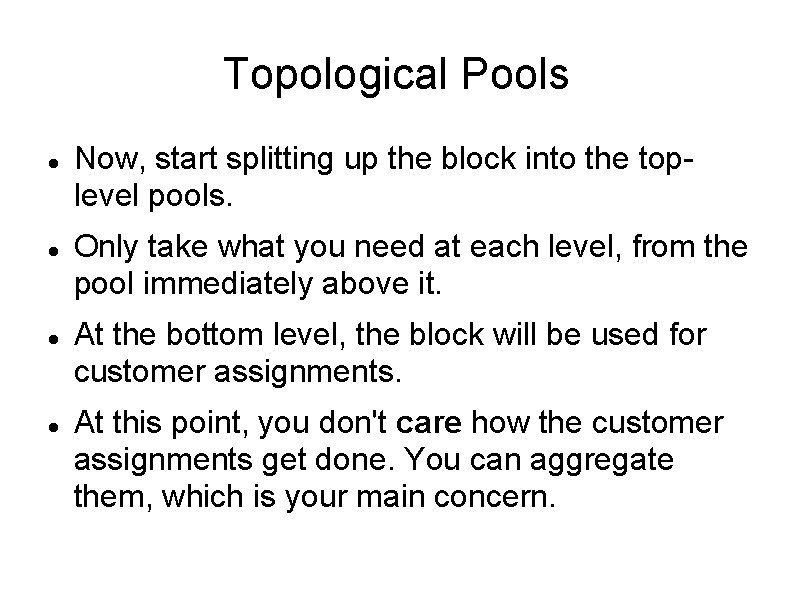 Topological Pools Now, start splitting up the block into the toplevel pools. Only take Topological Pools Now, start splitting up the block into the toplevel pools. Only take